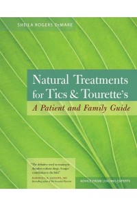 Natural Treatments for Tics & Tourette's A Patient and Family Guide