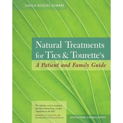 Natural Treatments for Tics & Tourette's A Patient and Family Guide
