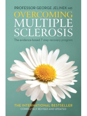 Overcoming Multiple Sclerosis The Evidence-Based 7 Step Recovery Program