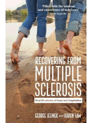 Recovering from Multiple Sclerosis Real Life Stories of Hope and Inspiration