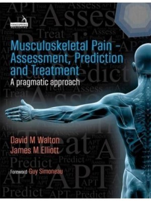 Musculoskeletal Pain Assessment, Prediction and Treatment : A Pragmatic Approach