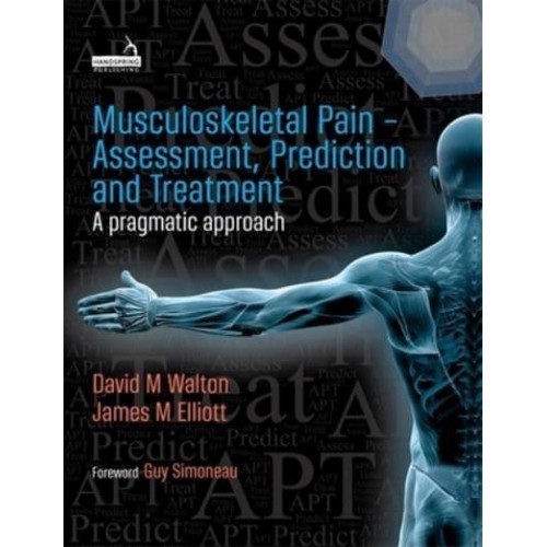 Musculoskeletal Pain Assessment, Prediction and Treatment : A Pragmatic Approach