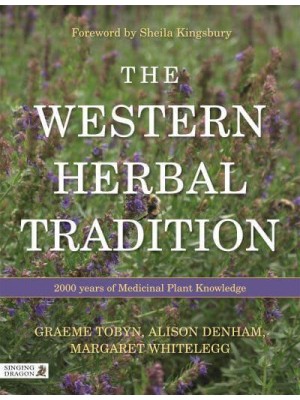 The Western Herbal Tradition 2000 Years of Medicinal Plant Knowledge