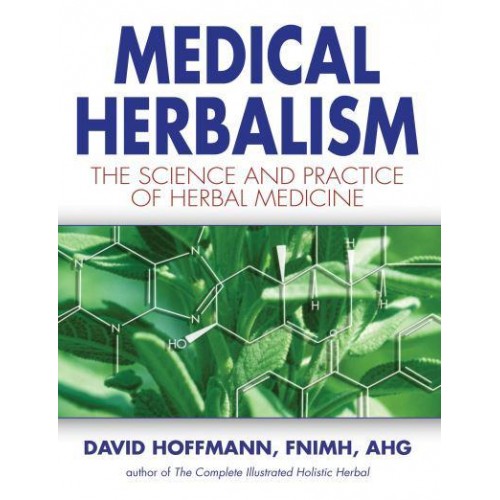 Medical Herbalism The Science and Practice of Herbal Medicine