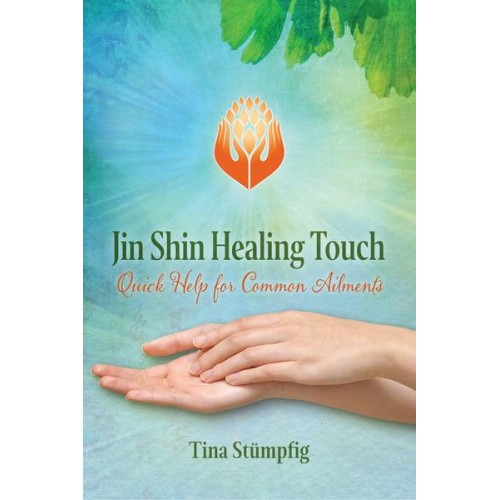 Jin Shin Healing Touch Quick Help for Common Ailments