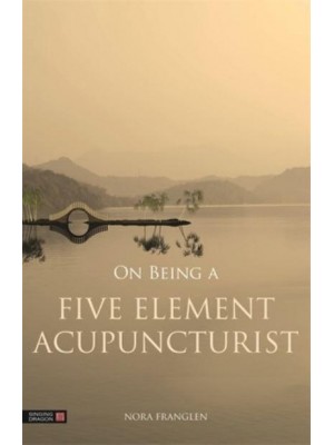 On Being a Five Element Acupuncturist - Five Element Acupuncture