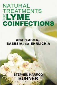 Natural Treatments for Lyme Coinfections Anaplasma, Babesia, and Ehrlichia