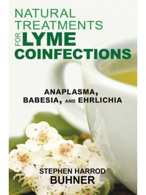 Natural Treatments for Lyme Coinfections Anaplasma, Babesia, and Ehrlichia