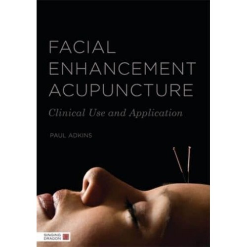 Facial Enhancement Acupuncture Clinical Use and Application