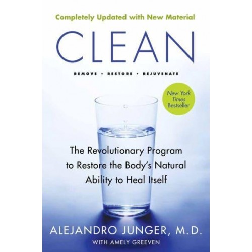 Clean -- Expanded Edition The Revolutionary Program to Restore the Body's Natural Ability to Heal Itself