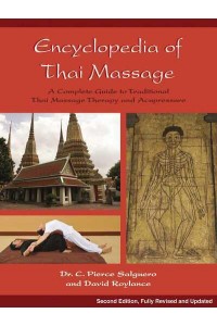 Encyclopedia of Thai Massage A Complete Guide to Traditional Thai Massage Therapy and Acupressure