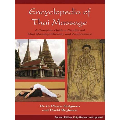 Encyclopedia of Thai Massage A Complete Guide to Traditional Thai Massage Therapy and Acupressure