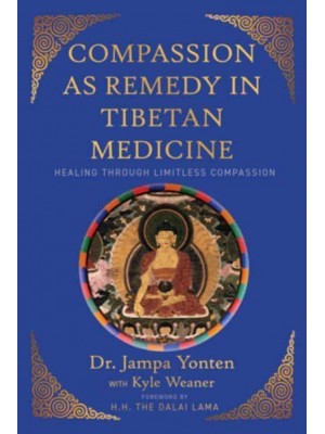 Compassion as Remedy in Tibetan Medicine Healing Through Limitless Compassion