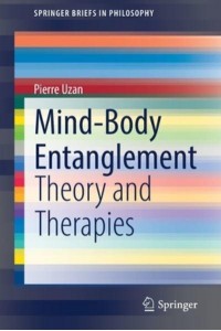 Mind-Body Entanglement : Theory and Therapies - SpringerBriefs in Philosophy