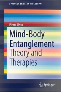 Mind-Body Entanglement : Theory and Therapies - SpringerBriefs in Philosophy