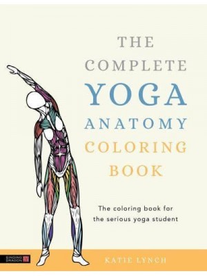 The Complete Yoga Anatomy Coloring Book