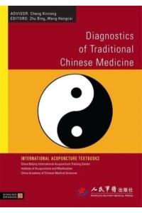 Diagnostics of Traditional Chinese Medicine - International Acupuncture Textbooks