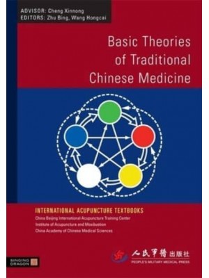 Basic Theories of Traditional Chinese Medicine - International Acupuncture Textbooks