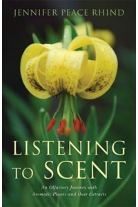 Listening to Scent An Olfactory Journey With Aromatic Plants and Their Extracts