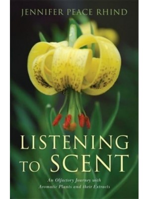 Listening to Scent An Olfactory Journey With Aromatic Plants and Their Extracts