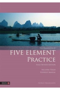 The Handbook of Five Element Practice - Five Element Acupuncture