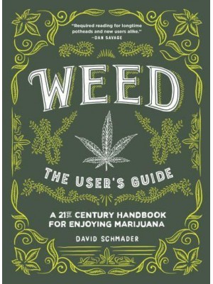 Weed: The Users Guide A 21st Century Handbook for Enjoying Cannabis