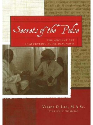 Secrets of the Pulse The Ancient Art of Ayurvedic Pulse Diagnosis