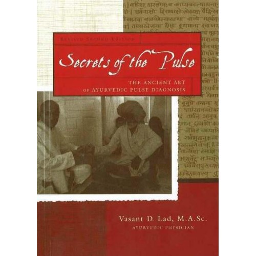 Secrets of the Pulse The Ancient Art of Ayurvedic Pulse Diagnosis