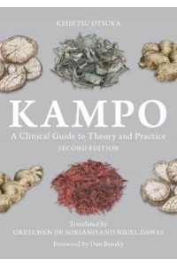 Kampo A Clinical Guide to Theory and Practice