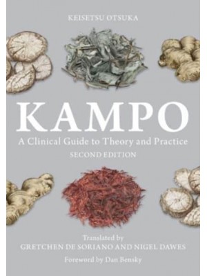 Kampo A Clinical Guide to Theory and Practice
