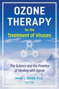 Ozone Therapy for the Treatment of Viruses The Science and the Promise of Healing With Ozone