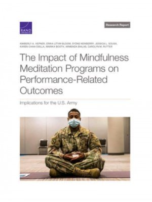 The Impact of Mindfulness Meditation Programs on Performance-Related Outcomes Implications for the U.S. Army