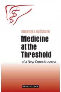 Medicine at the Threshold Of a New Consciousness