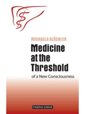 Medicine at the Threshold Of a New Consciousness