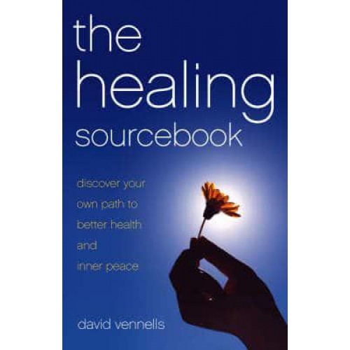 The Healing Sourcebook Discover Your Own Path to Better Health and Inner Peace