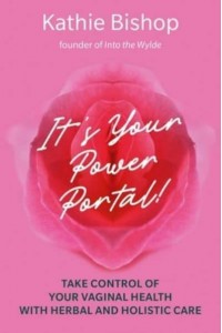 It's Your Power Portal Take Control of Your Vaginal Health With Herbal and Holistic Care