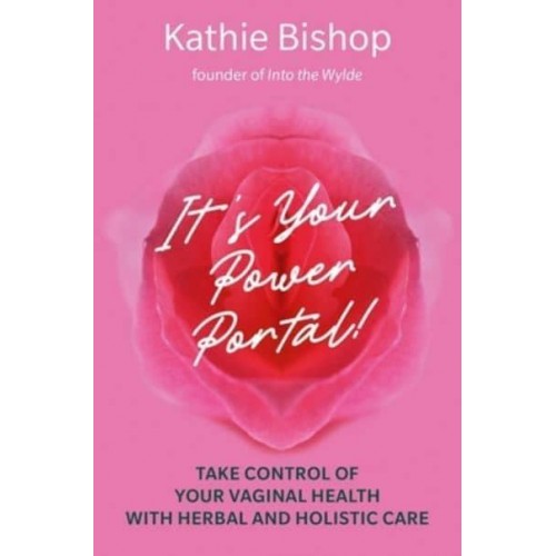 It's Your Power Portal Take Control of Your Vaginal Health With Herbal and Holistic Care