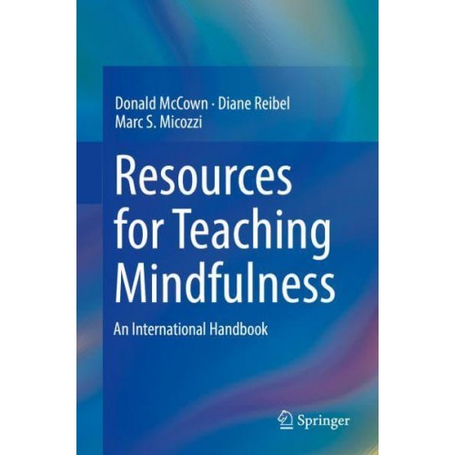 Resources for Teaching Mindfulness : An International Handbook