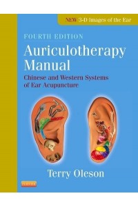 Auriculotherapy Manual Chinese and Western Systems of Ear Acupuncture