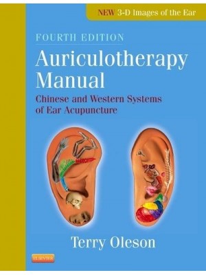 Auriculotherapy Manual Chinese and Western Systems of Ear Acupuncture