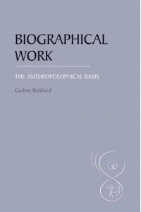 Biographical Work The Anthroposophical Basis