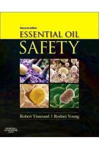 Essential Oil Safety A Guide for Health Care Professionals