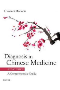 Diagnosis in Chinese Medicine A Comprehensive Guide