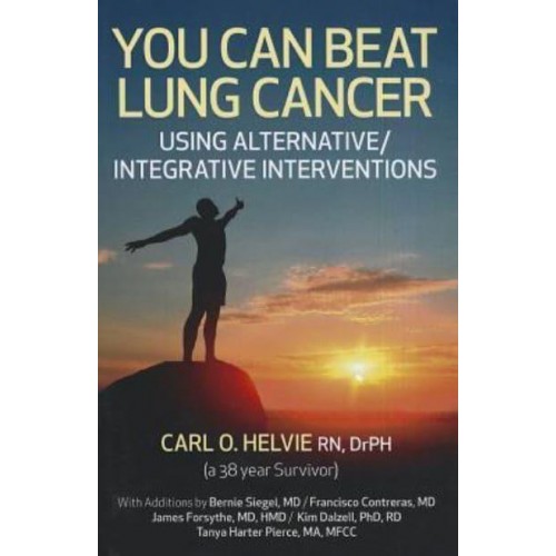 You Can Beat Lung Cancer Using Alternative / Integrative Interventions