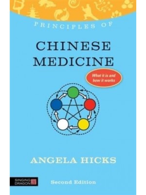 Principles of Chinese Medicine What It Is, How It Works, and What It Can Do for You - Discovering Holistic Health