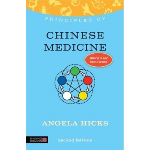 Principles of Chinese Medicine What It Is, How It Works, and What It Can Do for You - Discovering Holistic Health