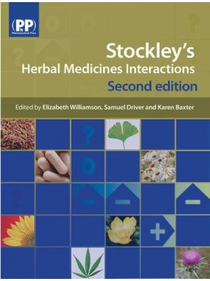 Stockley's Herbal Medicines Interactions A Guide to the Interactions of Herbal Medicines