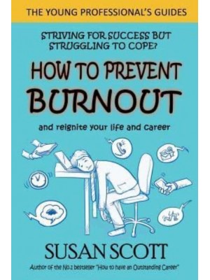 How to Prevent Burnout And Reignite Your Life and Career - The Young Professional's Guides