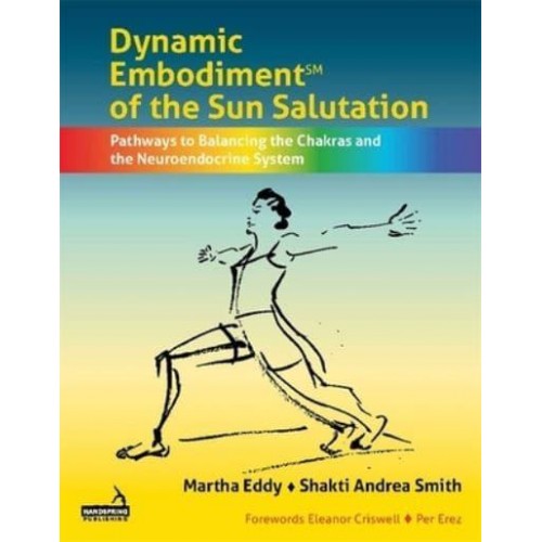 Dynamic Embodiment of the Sun Salutation Pathways to Balancing the Chakras and the Neuroendocrine System
