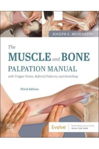 The Muscle and Bone Palpation Manual With Trigger Points, Referral Patterns, and Stretching